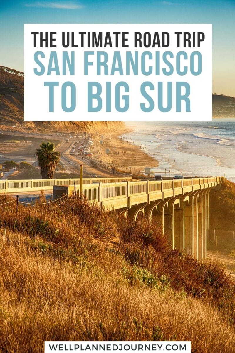 San Francisco to Big Sur: The Ultimate Pacific Coast Highway Road Trip